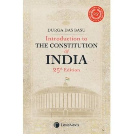 Lexis Nexis Publication [Introduction to the Constitution of India (25th  Edition) Paperback] by Durga Das Basu