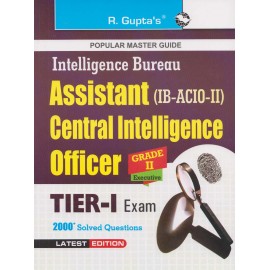 R. Gupta's Publication [Intelligence Bureau Assistant (IB ACIO- II) Central Intelligence Officer Grade - II Executive TIER - I Exam 2000+ Solved Questions, Latest Edition (English) Paperback]