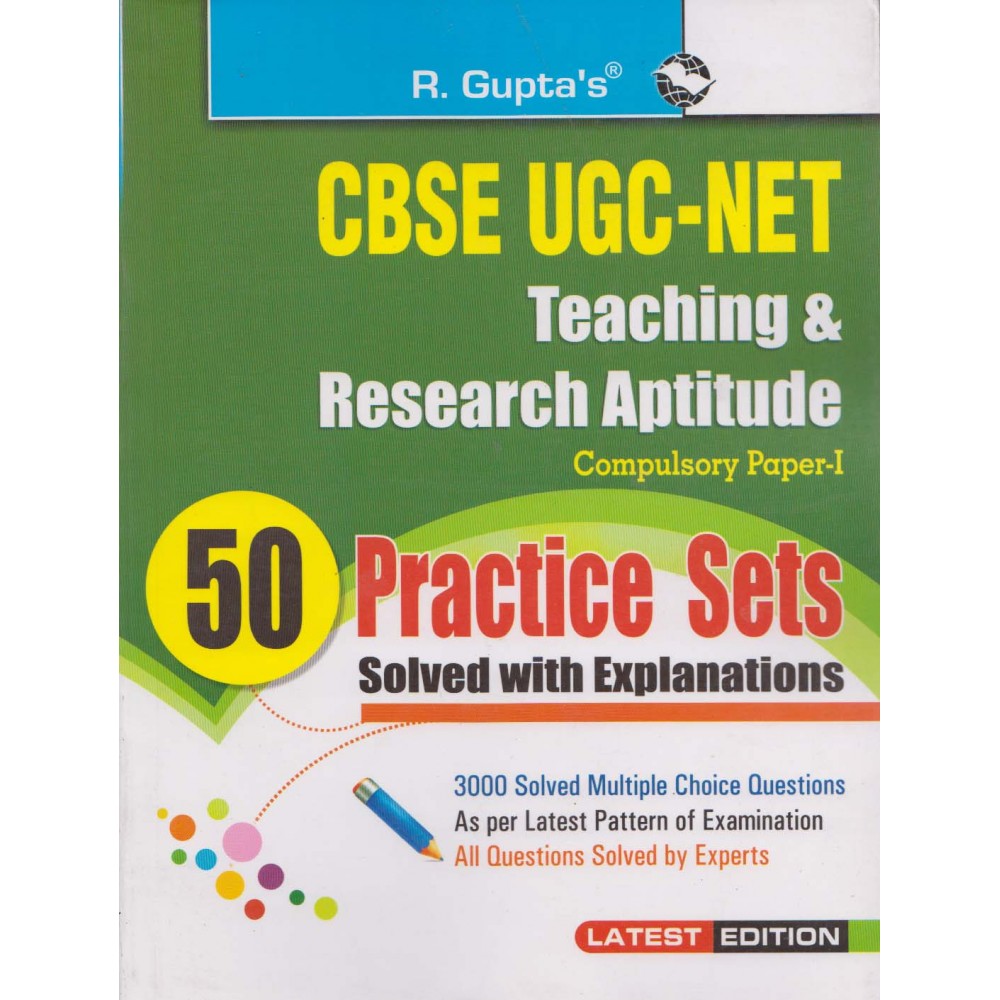 R' Gupta Publication [UGC NET/JRF/SET - Teaching & Research Aptitude Compulsory Paper - I 50 Practice Sets Solved with Explanations 3000+ Solved Multiple Question]