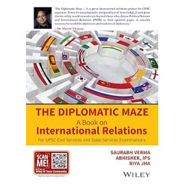 The Diplomatic Maze, A Book on International Relations : For UPSC Civil Services and State Service Examination | By Abhishek IPS | English Medium 