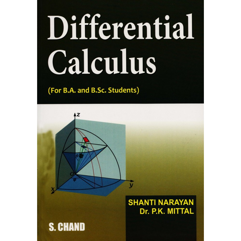 S. Chand Publication [Differential Calculus] Author- Shanti Narayan and Dr. P.K. Mittal