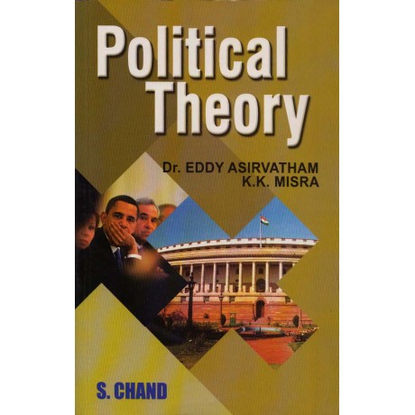 S. Chanda Publication [Political Theory] by Dr. Eddy Asirvatham and K.K. Mishra