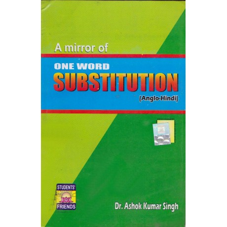 Student's Friends Publication [A Mirror of One Word Substitution] Author - Dr. Ashok Kumar Singh