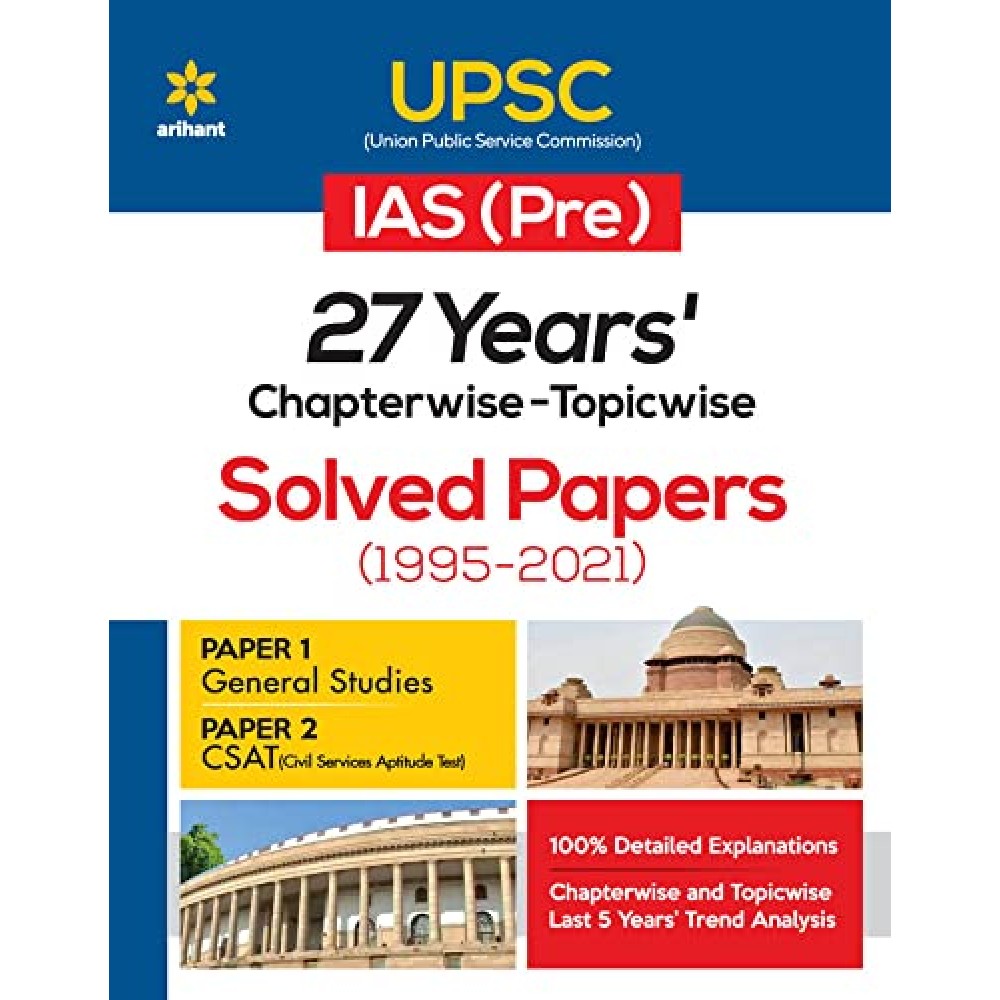 27 Years UPSC IAS/ IPS Prelims Chapterwise Topicwise Solved Papers 1 & 2 (1995 - 2021) | English Medium | Arihant Publication