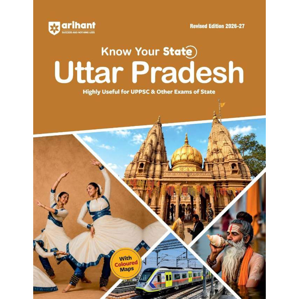 Arihant Know Your State Uttar Pradesh (General Knowledge) | Highly Useful for UPPCS, UPSSSC & Other Competitive Exams | With Important Map, Flow charts, Tables, Practice MCQs, PYQs & Budget 2026-27  English
